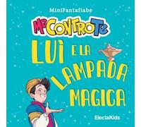 Luì e la lampada magica. MiniFantafiabe. Ediz. a colori
