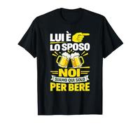 Lui È Lo Sposo Noi Siamo Qui Solo per Bere Addio al Celibato Maglietta