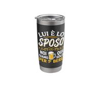 lui è lo sposo noi siamo qui solo per bere Bicchiere termico in acciaio inox doppia parete