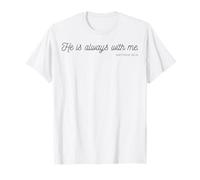 Lui è Sempre con Me Dio è Sempre con Te Gesù è Sempre Maglietta