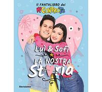 Luì e Sofì, la nostra storia. Il fantalibro dei Me contro Te