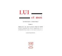 Lui et moi: Entretiens spirituels. Tome 1