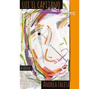 Lui il capitano (e altri racconti) di Andrea Falesi, 2021, Youcanprint