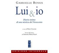 Lui & io. Diario intimo di una mistica del Novecento