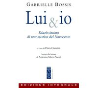 Lui & io. Diario intimo di una mistica del Novecento - 2019 - Are