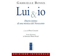 Lui & io. Diario intimo di una mistica del Novecento