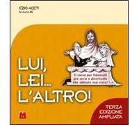 Lui, lei... l'altro! Il corso per fidanzati più serio e divertente che abbiate mai visto!