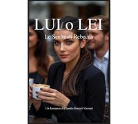 LUI o LEI: Le Scelte di Rebecca