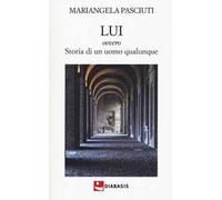 Lui ovvero storia di un uomo qualunque