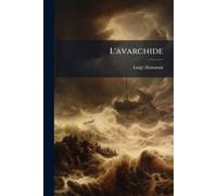 Luigi Alamanni L'avarchide (Tascabile)