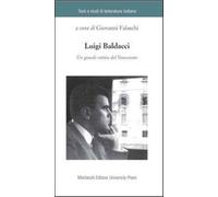 Luigi Baldacci. Un grande critico del Novecento - Falaschi G. (cur.)