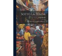 Luigi Barzini Sotto La Tenda (Copertina rigida)