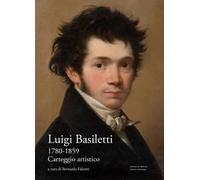 Luigi Basiletti (1780-1859). Carteggio artistico