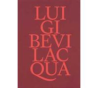 Luigi Bevilacqua. Ediz. a colori