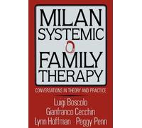 Milan Systemic Family Therapy: Conversations In Theory And Practice