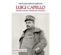Luigi Capello. Profilo di un generale italiano