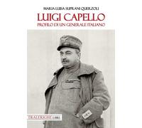 Luigi Capello. Profilo di un generale italiano