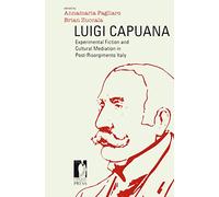 Luigi Capuana. Experimental fiction and cultural mediation in Post-Risorgimento Italy