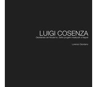 9788884979193 Luigi Cosenza. «Desiderata» del Moderno. Sette p...zati a Napoli