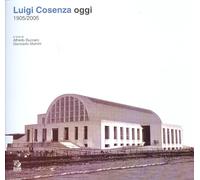 Luigi Cosenza oggi. 1905-2005