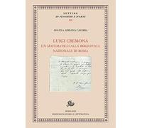 Luigi Cremona. Un matematico alla Biblioteca Nazionale di Roma