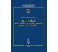 Luigi Crespi storiografo, mercante e artista attraverso l'epistolario - Pe...