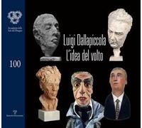 Luigi Dallapiccola. L'idea del volto. Catalogo della mostra (Firenze, 7 maggio-1 giugno 2018)