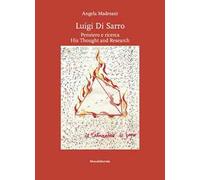 Luigi di Sarro. Pensiero e ricerca-His thought and research. Catalogo della mostra. Ediz. a colori