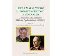 Luigi e Mario Sturzo. Il progetto cristiano di democrazia. A cento anni da...