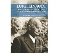 Luigi Einaudi. La tutela del paesaggio e del patrimonio storico-artistico ...