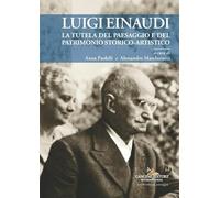 Luigi Einaudi. La tutela del paesaggio e del patrimonio storico-artistico