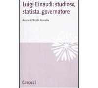 Luigi Einaudi: studioso, statista, governatore