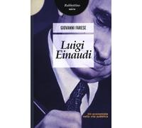 Luigi Einaudi. Un economista nella vita pubblica