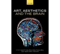 Luigi F. Agnati Art, Aesthetics, and the Brain (Tascabile)