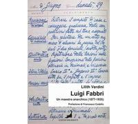 Luigi Fabbri. Un maestro anarchico (1877-1935)
