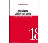 Luigi Fallacara e la fede nella poesia. Commento all'opera poetica 1914-1952