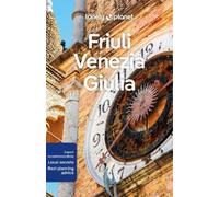 Lonely planet friuli venezia giulia - Farrauto Luigi, Pasini Piero