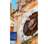 Lonely planet friuli venezia giulia - Farrauto Luigi, Pasini Piero