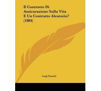 Luigi Franchi Il Contratto Di Assicurazione Sulla Vita E Un Contratt (Tascabile)