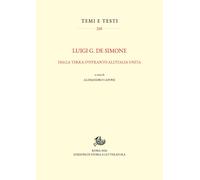 Luigi G. De Simone. Dalla Terra d'Otranto all'Italia unita
