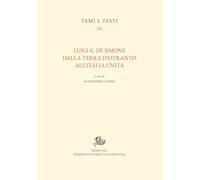 Luigi G. De Simone. Dalla Terra d'Otranto all'Italia unita