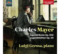 Charles Mayer – Jugendträume, Op. 300 / Jugendblüthen, Op. 121 – CD