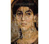 Luigi Giussani In Search of the Human Face (Tascabile)