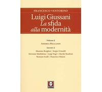 Luigi Giussani. La sfida alla modernità