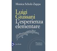 Luigi Giussani. L'esperienza elementare