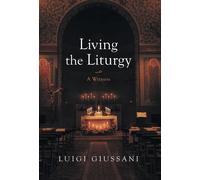 Luigi Giussani Living the Liturgy (Copertina rigida)