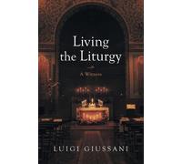 Luigi Giussani Living the Liturgy (Tascabile)