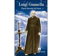Luigi Guanella. Passò facendo del bene