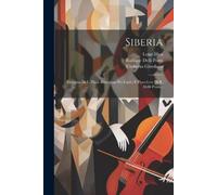 Luigi Illica Umberto Giordano Siberia (Tascabile)