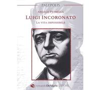 Luigi Incoronato. La vita impossibile